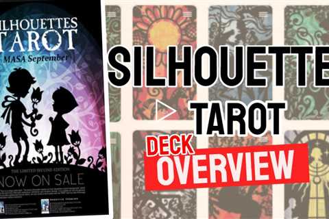 Silhouettes Tarot Review (All 78 Silhouettes Tarot Cards Revealed!)