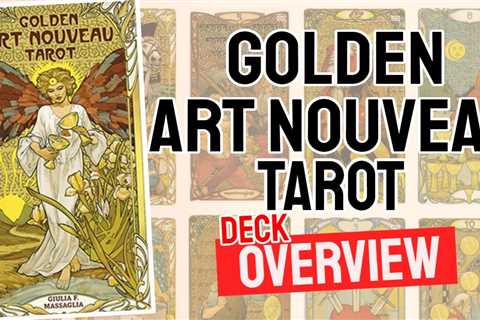 Golden Art Nouveau Tarot Review (All 78 Tarot Cards Revealed)