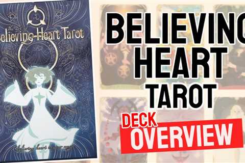 Believing Heart Tarot Review (All 78 Cards Revealed)