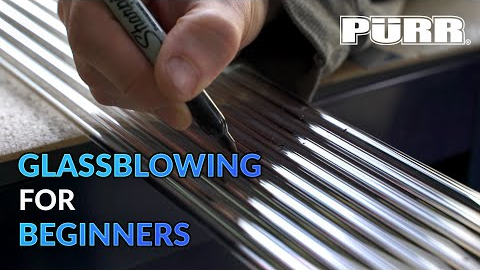 Glass Blowing for Beginners