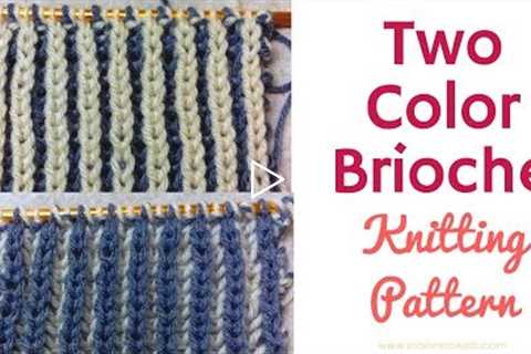 Two Color Brioche Knitting Pattern - Easy Brioche Knit