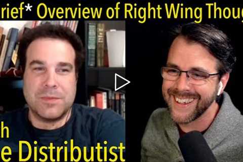A Brief* Overview of Right Wing Thought | with The Distributist