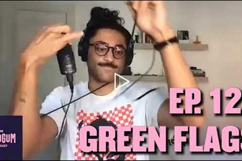 Green Flags - The Headgum Podcast - 121