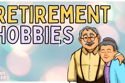 RETIREMENT HOBBIES (100+ Activity Ideas for Retirement)