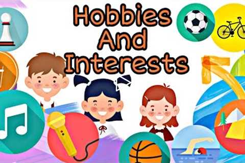 Hobbies and Interests for Kids|Educational Channel |English Vocabulary