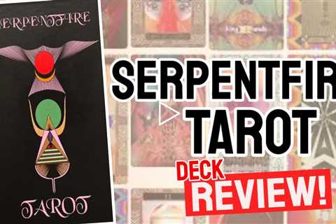 Serpentfire Tarot Review (All 78 Serpentfire Tarot Cards REVEALED!)