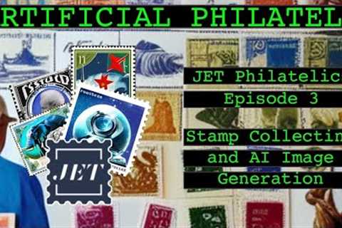 Artificial Philately: Stamp Collecting and A.I. Image Generation | JET Philatelics