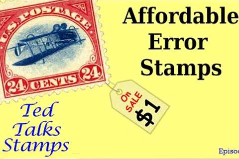 Ep. 39 - Affordable Error Stamps for Your Stamp Collection