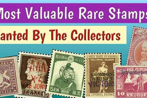 Most Expensive Stamps Wanted By The Collectors | Rare Valuable Postage Stamps Values