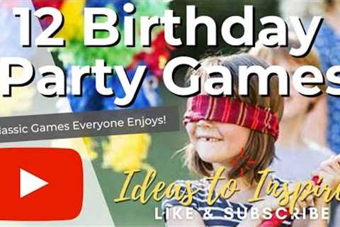 12 Fun Classic Birthday Party Games for Kids