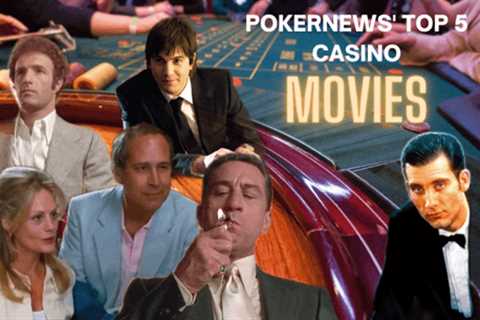 Top 5 Casino Movies You Must Watch