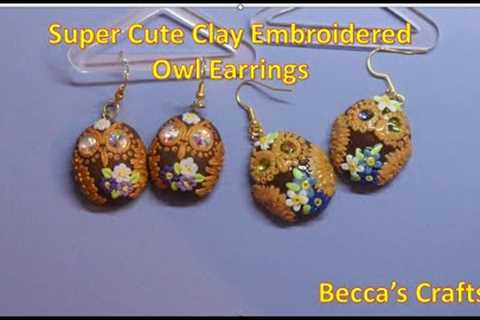 SUPER CUTE clay embroidered owl earrings