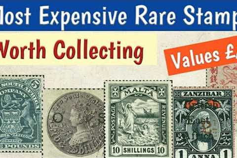 Most Expensive Rare Stamps Worth Collecting | 60 Most Valuable Classic Stamps In The World Values