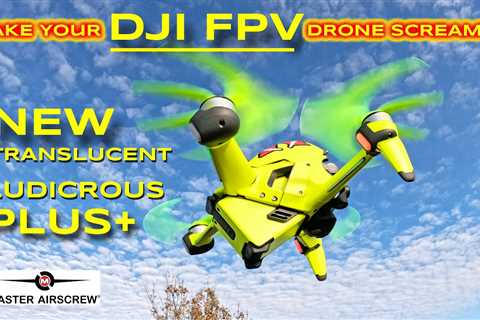 These Props SCREAM!!! For the DJI FPV Drone – Master Airscrew Ludicrous PLUS