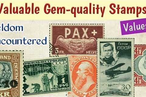 Most Expensive Worldwide Stamps - Gem-quality Seldom Encountered at Auctions | Rare Philately