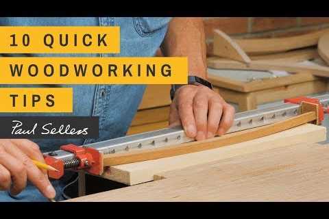 10 Quick Woodworking Tips | Paul Sellers