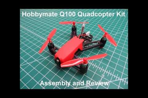 Hobbymate Q100 Quadcopter Kit – Assembly & Review