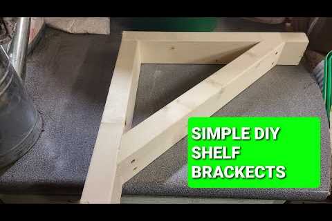 Simple DIY Shelf Brackets And Wood Work Tips