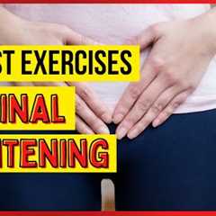 7 Best Exercises For Vaginal Tightening At Home | Pelvic Floor Exercises For Women | Natural Ways