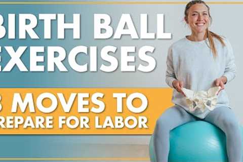 Best BIRTH BALL Techniques to Prepare For Labor + Induce Labor Naturally