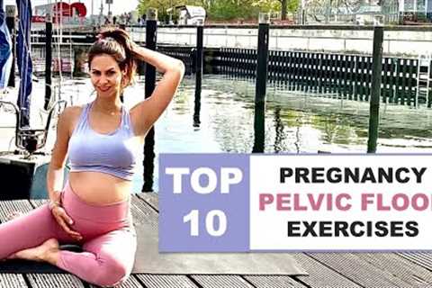 TOP 10 PELVIC FLOOR EXERCISES For Pregnant Women | This Pregnancy Kegels Routine Prepares For Birth!