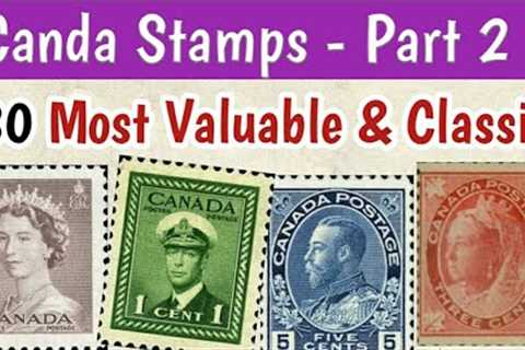 Most Valuable Rare Stamps Of Canada - Part 2 | Classic Canadian Postage Stamps