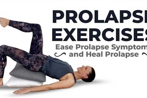 Prolapse Exercises - Get Your Organs Back In Place! (Heal Prolapse Symptoms)