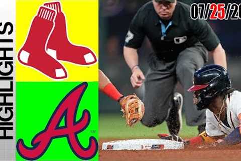 Braves VS Red Sox GAME HIGHLIGHTS | MLB To Day July 25, 2023 | MLB 2023