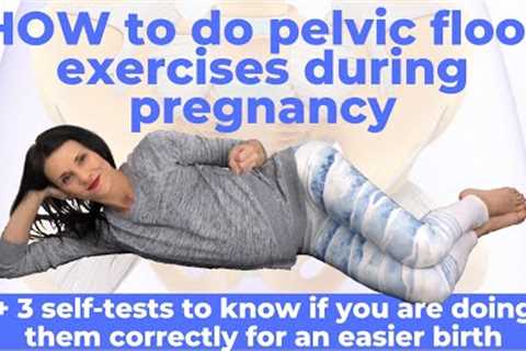 How to do pelvic floor exercises during pregnancy / Am I doing kegel exercises right?