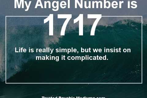 What Does Angel Number 1717 Mean? Exploring Its Sacred Message And Impact