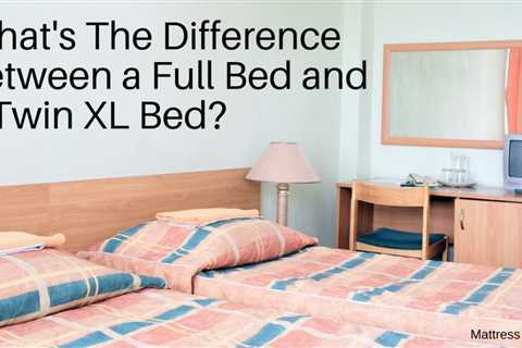 Does a Twin XL Comforter Fit a Full Bed? - Bedding Tricks