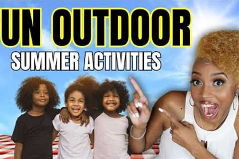 Summer Outdoor Learning Fun for Kids 🔥