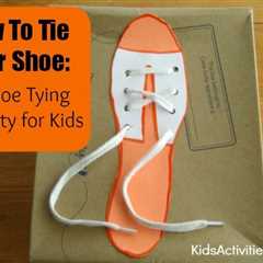 How To Tie Your Shoe {Shoe Tying Activity for Kids}